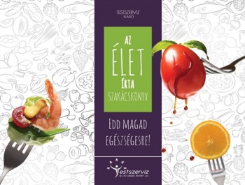 Az Élet írta szakácskönyv - Egészséges receptek